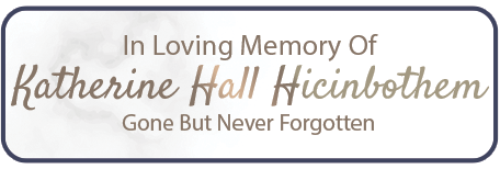 In Loving Memory of Katherine Hall Hicinbothem