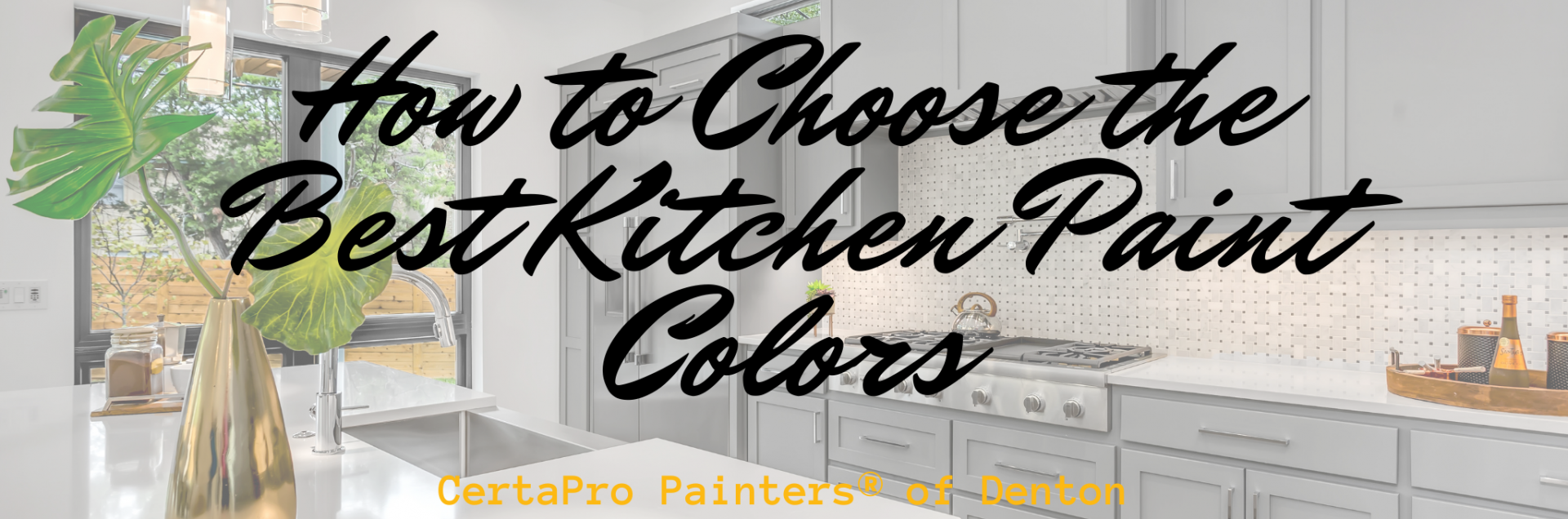 https://certapro.com/denton/wp-content/uploads/sites/1618/2020/10/How-to-Choose-the-Best-Kitchen-Paint-Colors-Denton-1920x636.png