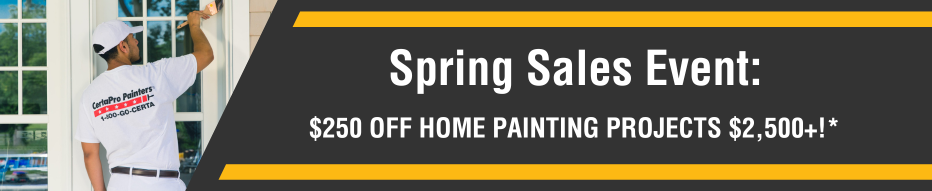 Spring Sales event: $250 off house painting projects of $2500+