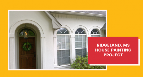 Ridgeland. MS Exterior House Painting Project