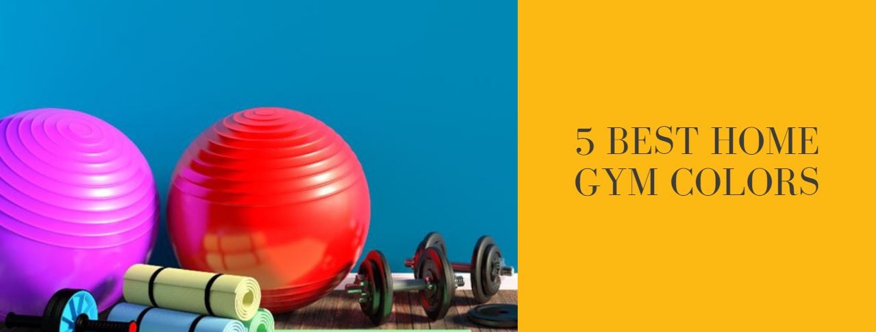 5 Best Home Gym Colors Madison